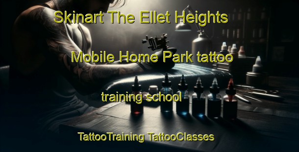 Skinart The Ellet Heights Mobile Home Park tattoo training school | #TattooTraining #TattooClasses #SkinartTraining-United States