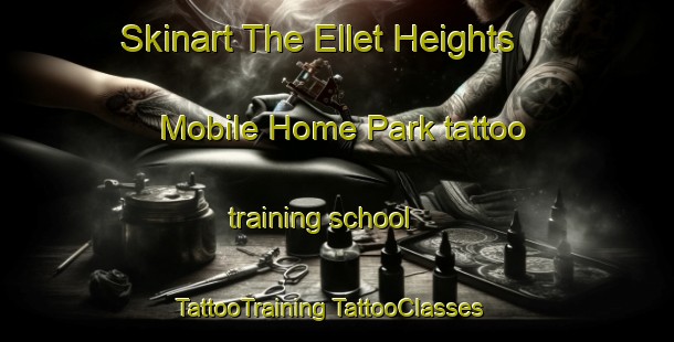 Skinart The Ellet Heights Mobile Home Park tattoo training school | #TattooTraining #TattooClasses #SkinartTraining-United States