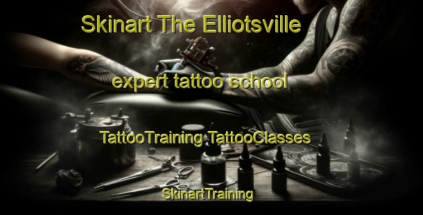 Skinart The Elliotsville expert tattoo school | #TattooTraining #TattooClasses #SkinartTraining-United States