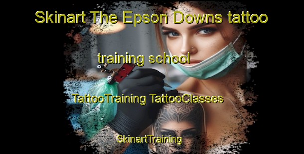 Skinart The Epson Downs tattoo training school | #TattooTraining #TattooClasses #SkinartTraining-United States