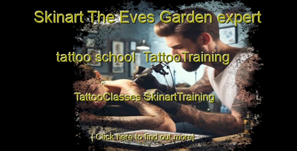 Skinart The Eves Garden expert tattoo school | #TattooTraining #TattooClasses #SkinartTraining-United States