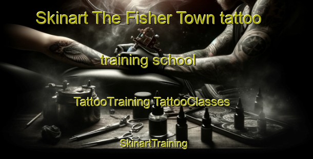 Skinart The Fisher Town tattoo training school | #TattooTraining #TattooClasses #SkinartTraining-United States