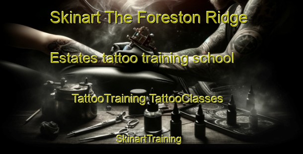 Skinart The Foreston Ridge Estates tattoo training school | #TattooTraining #TattooClasses #SkinartTraining-United States