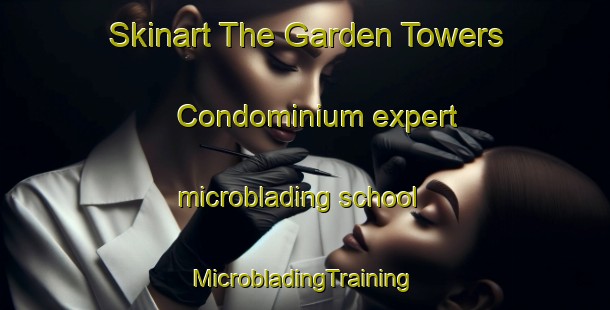 Skinart The Garden Towers Condominium expert microblading school | #MicrobladingTraining #MicrobladingClasses #SkinartTraining-United States