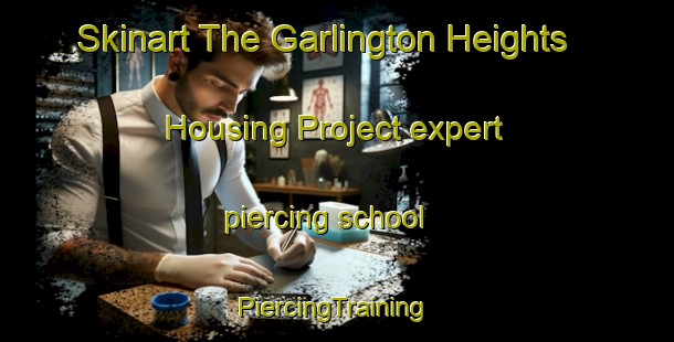 Skinart The Garlington Heights Housing Project expert piercing school | #PiercingTraining #PiercingClasses #SkinartTraining-United States