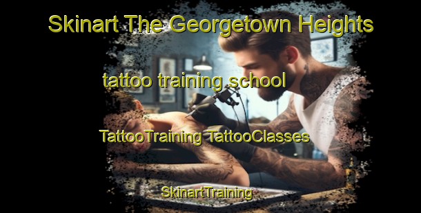 Skinart The Georgetown Heights tattoo training school | #TattooTraining #TattooClasses #SkinartTraining-United States