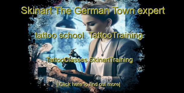 Skinart The German Town expert tattoo school | #TattooTraining #TattooClasses #SkinartTraining-United States