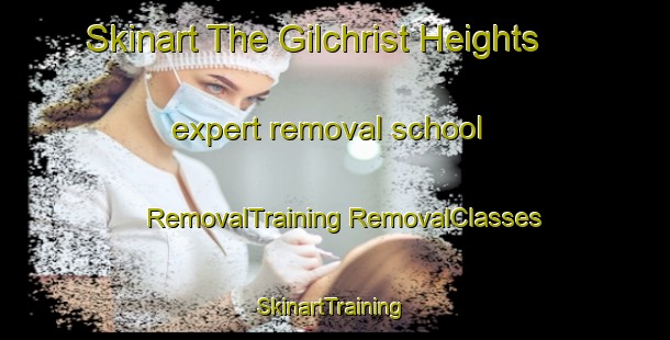 Skinart The Gilchrist Heights expert removal school | #RemovalTraining #RemovalClasses #SkinartTraining-United States