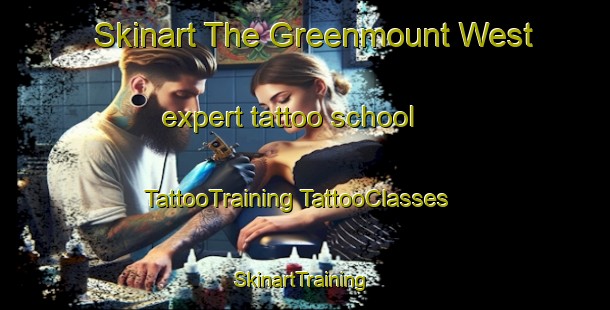 Skinart The Greenmount West expert tattoo school | #TattooTraining #TattooClasses #SkinartTraining-United States