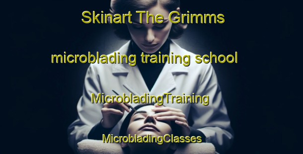 Skinart The Grimms microblading training school | #MicrobladingTraining #MicrobladingClasses #SkinartTraining-United States