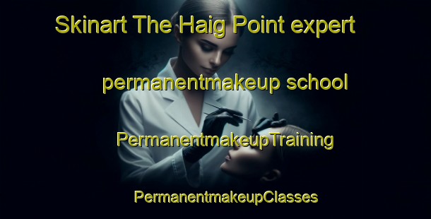 Skinart The Haig Point expert permanentmakeup school | #PermanentmakeupTraining #PermanentmakeupClasses #SkinartTraining-United States