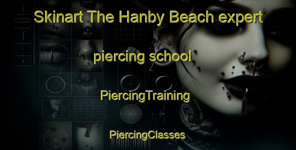 Skinart The Hanby Beach expert piercing school | #PiercingTraining #PiercingClasses #SkinartTraining-United States