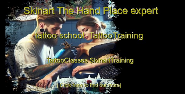 Skinart The Hand Place expert tattoo school | #TattooTraining #TattooClasses #SkinartTraining-United States