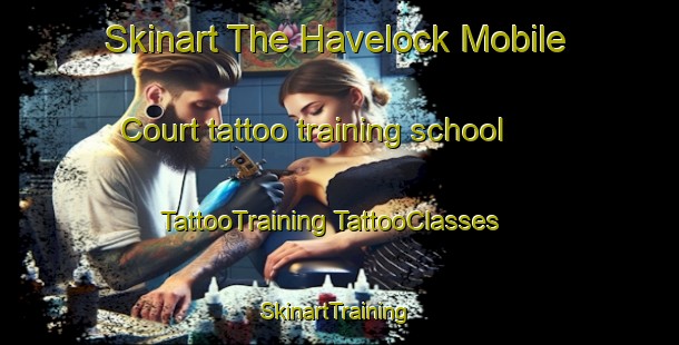 Skinart The Havelock Mobile Court tattoo training school | #TattooTraining #TattooClasses #SkinartTraining-United States