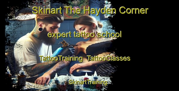 Skinart The Hayden Corner expert tattoo school | TattooTraining | TattooClasses | SkinartTraining-United States