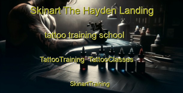 Skinart The Hayden Landing tattoo training school | TattooTraining | TattooClasses | SkinartTraining-United States