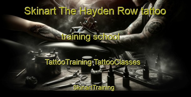 Skinart The Hayden Row tattoo training school | #TattooTraining #TattooClasses #SkinartTraining-United States