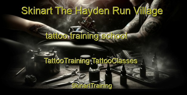 Skinart The Hayden Run Village tattoo training school | #TattooTraining #TattooClasses #SkinartTraining-United States