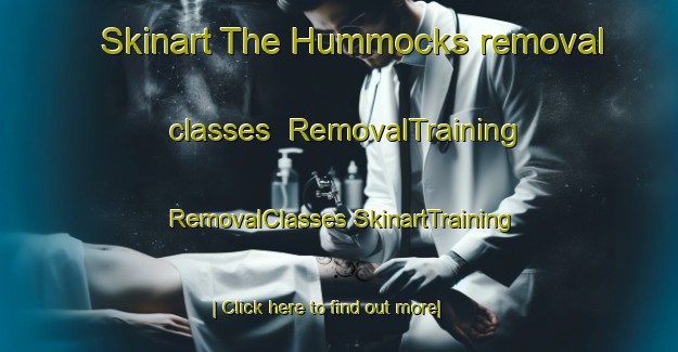 Skinart The Hummocks removal classes | #RemovalTraining #RemovalClasses #SkinartTraining-United States