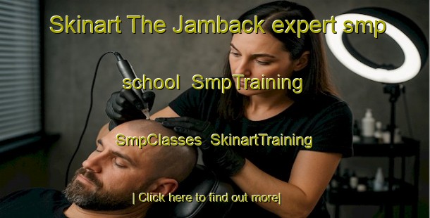 Skinart The Jamback expert smp school | SmpTraining | SmpClasses | SkinartTraining-United States