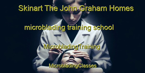 Skinart The John Graham Homes microblading training school | #MicrobladingTraining #MicrobladingClasses #SkinartTraining-United States