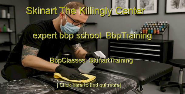 Skinart The Killingly Center expert bbp school | BbpTraining | BbpClasses | SkinartTraining-United States