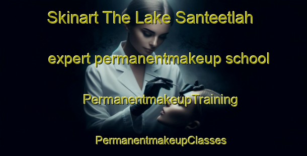 Skinart The Lake Santeetlah expert permanentmakeup school | #PermanentmakeupTraining #PermanentmakeupClasses #SkinartTraining-United States