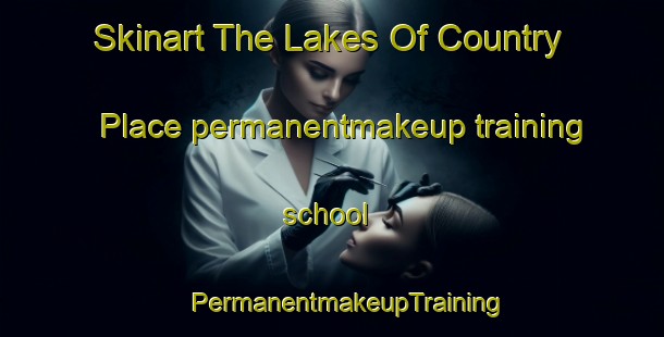 Skinart The Lakes Of Country Place permanentmakeup training school | #PermanentmakeupTraining #PermanentmakeupClasses #SkinartTraining-United States