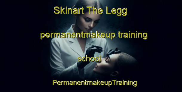 Skinart The Legg permanentmakeup training school | #PermanentmakeupTraining #PermanentmakeupClasses #SkinartTraining-United States