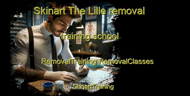 Skinart The Lille removal training school | #RemovalTraining #RemovalClasses #SkinartTraining-United States