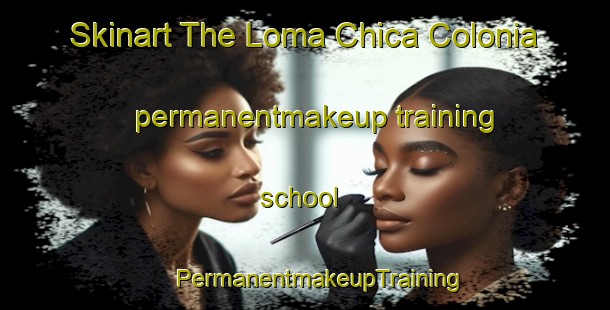 Skinart The Loma Chica Colonia permanentmakeup training school | #PermanentmakeupTraining #PermanentmakeupClasses #SkinartTraining-United States