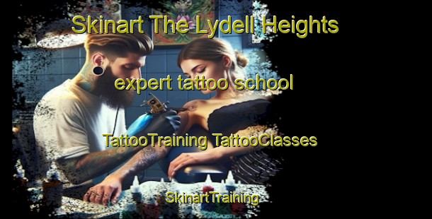 Skinart The Lydell Heights expert tattoo school | #TattooTraining #TattooClasses #SkinartTraining-United States