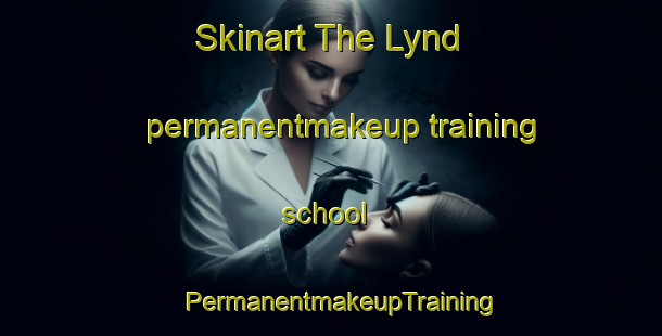 Skinart The Lynd permanentmakeup training school | PermanentmakeupTraining | PermanentmakeupClasses | SkinartTraining-United States