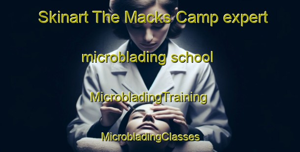 Skinart The Macks Camp expert microblading school | #MicrobladingTraining #MicrobladingClasses #SkinartTraining-United States