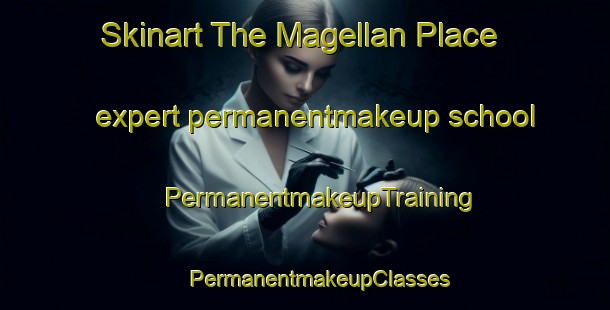 Skinart The Magellan Place expert permanentmakeup school | #PermanentmakeupTraining #PermanentmakeupClasses #SkinartTraining-United States