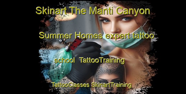 Skinart The Manti Canyon Summer Homes expert tattoo school | #TattooTraining #TattooClasses #SkinartTraining-United States