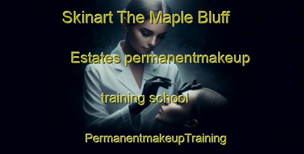 Skinart The Maple Bluff Estates permanentmakeup training school | PermanentmakeupTraining | PermanentmakeupClasses | SkinartTraining-United States