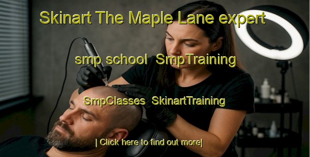 Skinart The Maple Lane expert smp school | SmpTraining | SmpClasses | SkinartTraining-United States