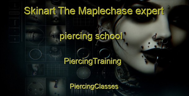 Skinart The Maplechase expert piercing school | #PiercingTraining #PiercingClasses #SkinartTraining-United States