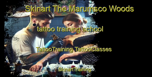 Skinart The Marumsco Woods tattoo training school | #TattooTraining #TattooClasses #SkinartTraining-United States