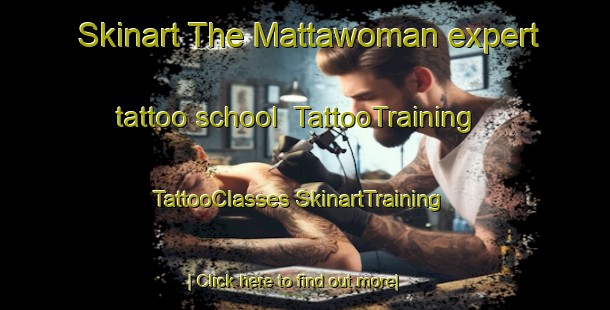 Skinart The Mattawoman expert tattoo school | #TattooTraining #TattooClasses #SkinartTraining-United States