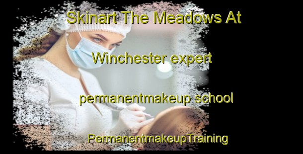 Skinart The Meadows At Winchester expert permanentmakeup school | #PermanentmakeupTraining #PermanentmakeupClasses #SkinartTraining-United States