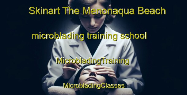 Skinart The Menonaqua Beach microblading training school | #MicrobladingTraining #MicrobladingClasses #SkinartTraining-United States