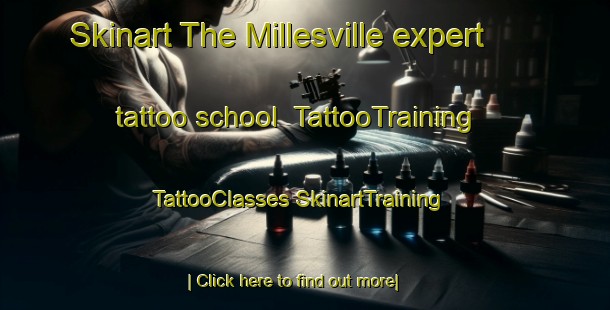 Skinart The Millesville expert tattoo school | #TattooTraining #TattooClasses #SkinartTraining-United States