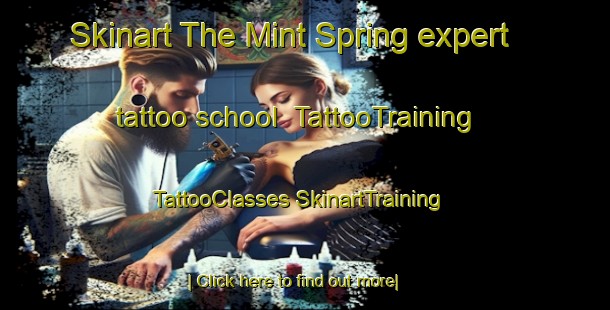 Skinart The Mint Spring expert tattoo school | #TattooTraining #TattooClasses #SkinartTraining-United States