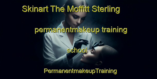 Skinart The Moffitt Sterling permanentmakeup training school | PermanentmakeupTraining | PermanentmakeupClasses | SkinartTraining-United States