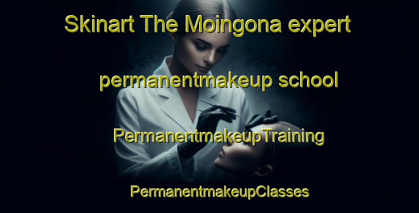 Skinart The Moingona expert permanentmakeup school | #PermanentmakeupTraining #PermanentmakeupClasses #SkinartTraining-United States