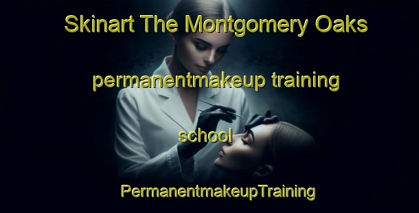 Skinart The Montgomery Oaks permanentmakeup training school | #PermanentmakeupTraining #PermanentmakeupClasses #SkinartTraining-United States