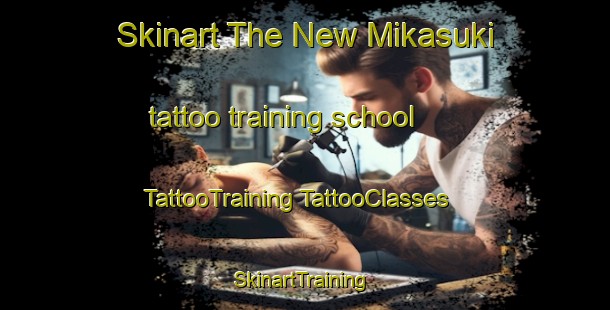 Skinart The New Mikasuki tattoo training school | #TattooTraining #TattooClasses #SkinartTraining-United States