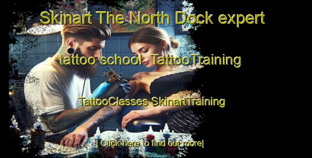 Skinart The North Dock expert tattoo school | #TattooTraining #TattooClasses #SkinartTraining-United States